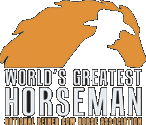 WORLD'S GREATEST HORSEMAN